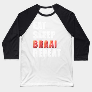 Eat Sleep Braai Repeat - South Africa Baseball T-Shirt